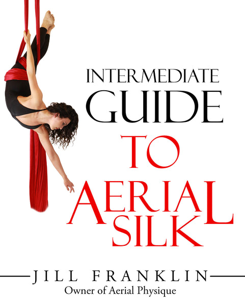 Intermediate Guide to Aerial Silk - Paperback Book